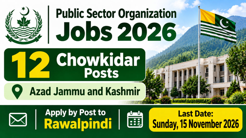 Public Sector Organization Jobs 2026 advertisement for 12 Chowkidar vacancies in Azad Jammu and Kashmir, with applications to be sent by post to Rawalpindi by 15 November 2026.